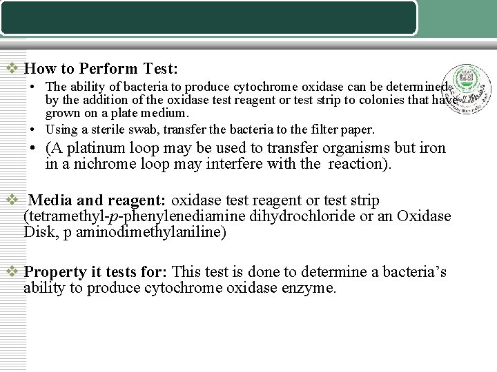 v How to Perform Test: • The ability of bacteria to produce cytochrome oxidase