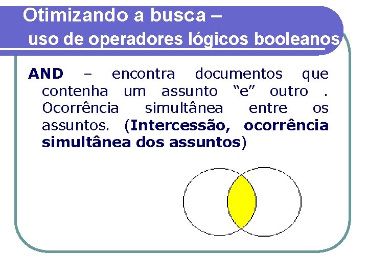 Otimizando a busca – uso de operadores lógicos booleanos AND – encontra documentos que