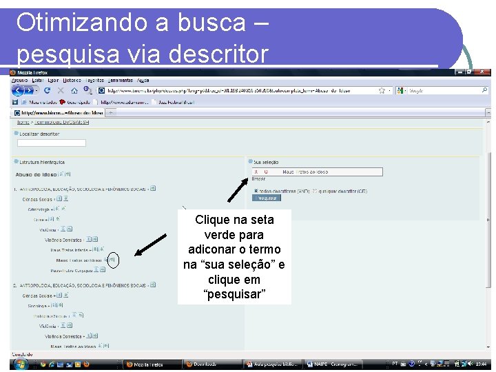 Otimizando a busca – pesquisa via descritor Clique na seta verde para adiconar o