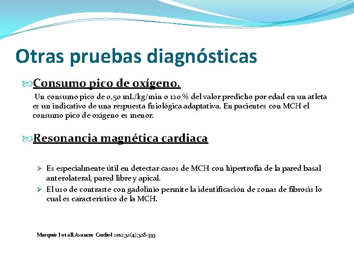 Otras pruebas diagnósticas Consumo pico de oxígeno. Un consumo pico de 0, 50 m.