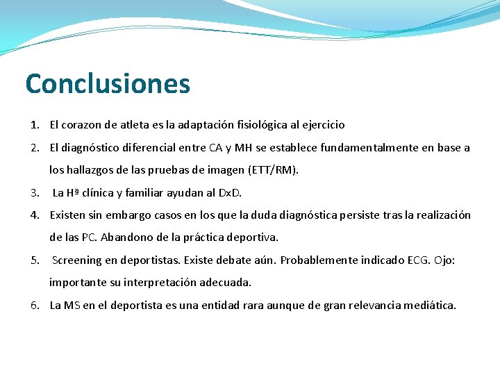 Conclusiones 1. El corazon de atleta es la adaptación fisiológica al ejercicio 2. El
