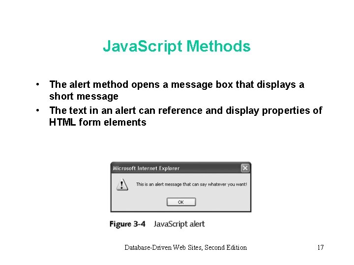 Java. Script Methods • The alert method opens a message box that displays a Java. Script Methods • The alert method opens a message box that displays a