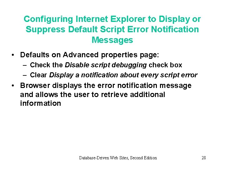 Configuring Internet Explorer to Display or Suppress Default Script Error Notification Messages • Defaults Configuring Internet Explorer to Display or Suppress Default Script Error Notification Messages • Defaults