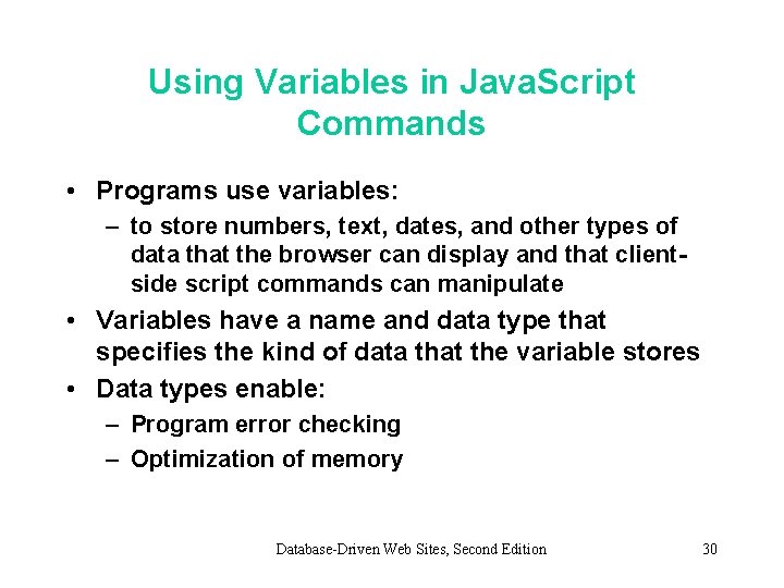 Using Variables in Java. Script Commands • Programs use variables: – to store numbers, Using Variables in Java. Script Commands • Programs use variables: – to store numbers,