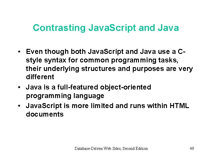 Contrasting Java. Script and Java • Even though both Java. Script and Java use Contrasting Java. Script and Java • Even though both Java. Script and Java use