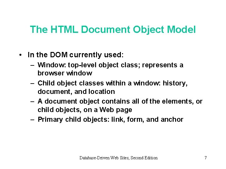 The HTML Document Object Model • In the DOM currently used: – Window: top-level The HTML Document Object Model • In the DOM currently used: – Window: top-level