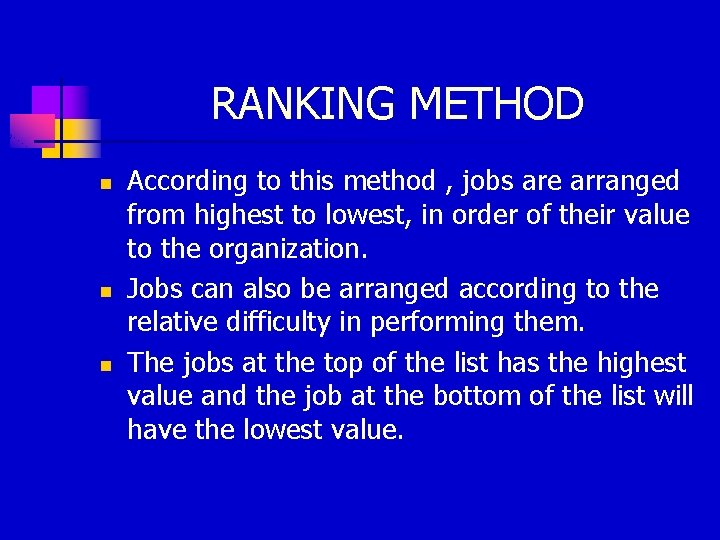 RANKING METHOD n n n According to this method , jobs are arranged from