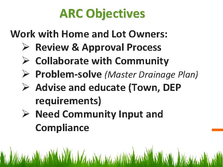 ARC Objectives Work with Home and Lot Owners: Ø Review & Approval Process Ø