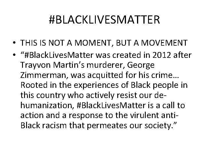 #BLACKLIVESMATTER • THIS IS NOT A MOMENT, BUT A MOVEMENT • “#Black. Lives. Matter
