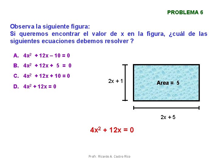 PROBLEMA 6 Observa la siguiente figura: Si queremos encontrar el valor de x en