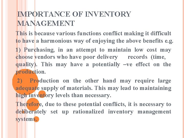 IMPORTANCE OF INVENTORY MANAGEMENT This is because various functions conflict making it difficult to