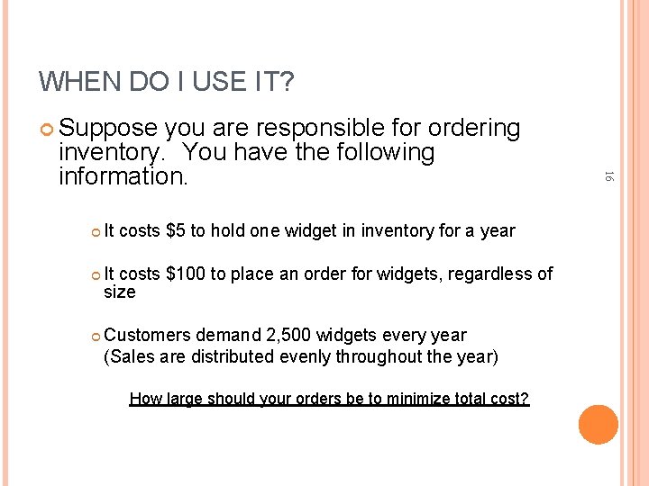 WHEN DO I USE IT? Suppose you are responsible for ordering It costs $5