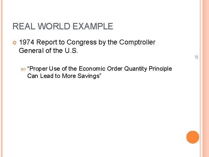 REAL WORLD EXAMPLE 1974 Report to Congress by the Comptroller General of the U.