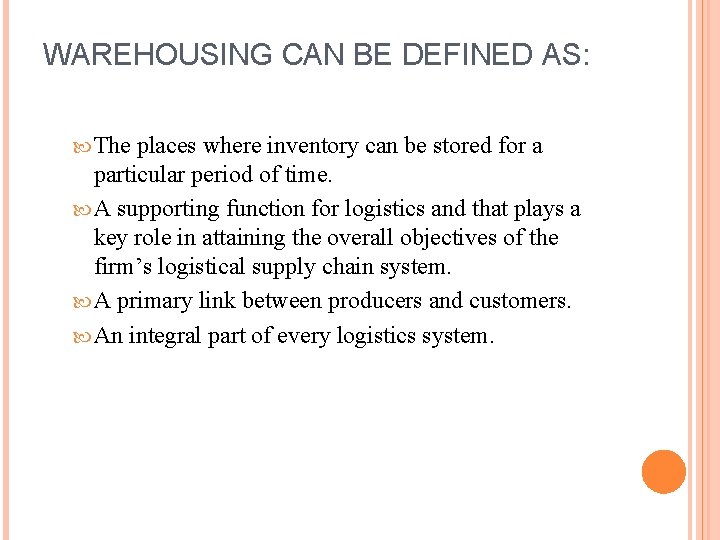 WAREHOUSING CAN BE DEFINED AS: The places where inventory can be stored for a