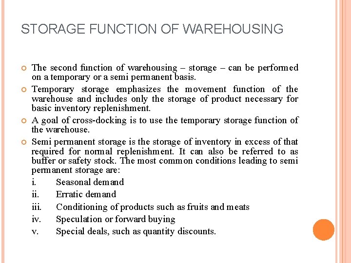 STORAGE FUNCTION OF WAREHOUSING The second function of warehousing – storage – can be