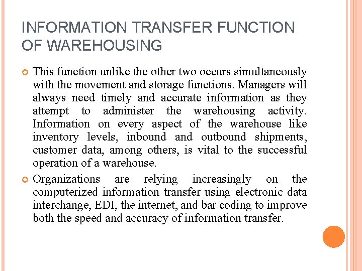 INFORMATION TRANSFER FUNCTION OF WAREHOUSING This function unlike the other two occurs simultaneously with