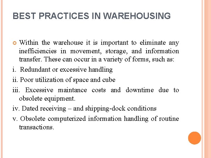 BEST PRACTICES IN WAREHOUSING Within the warehouse it is important to eliminate any inefficiencies