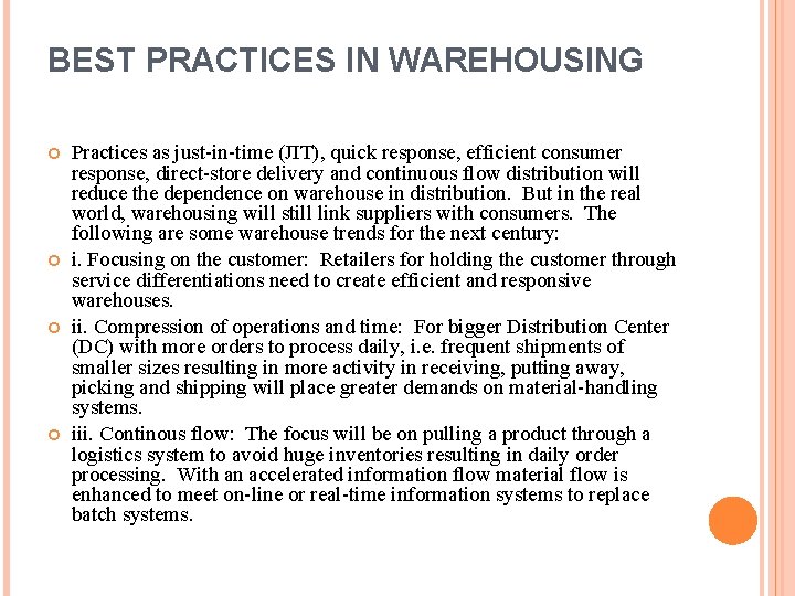 BEST PRACTICES IN WAREHOUSING Practices as just-in-time (JIT), quick response, efficient consumer response, direct-store