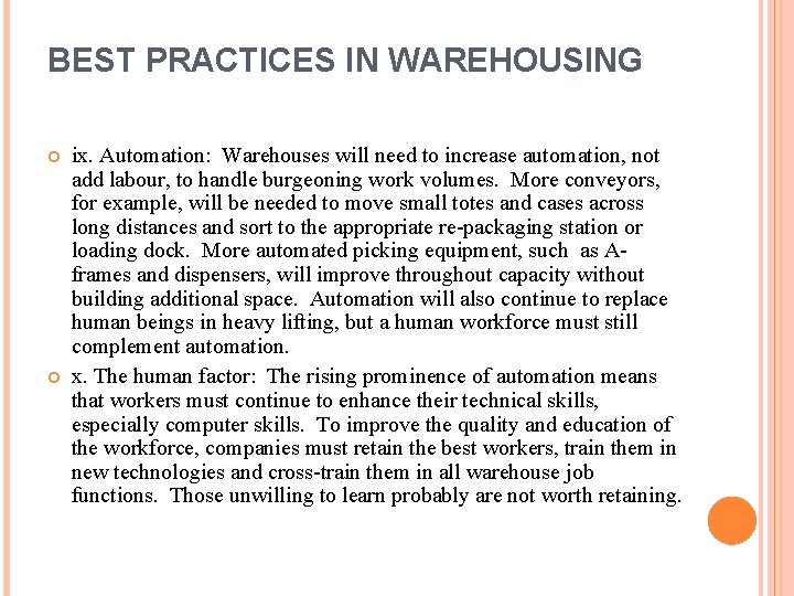 BEST PRACTICES IN WAREHOUSING ix. Automation: Warehouses will need to increase automation, not add