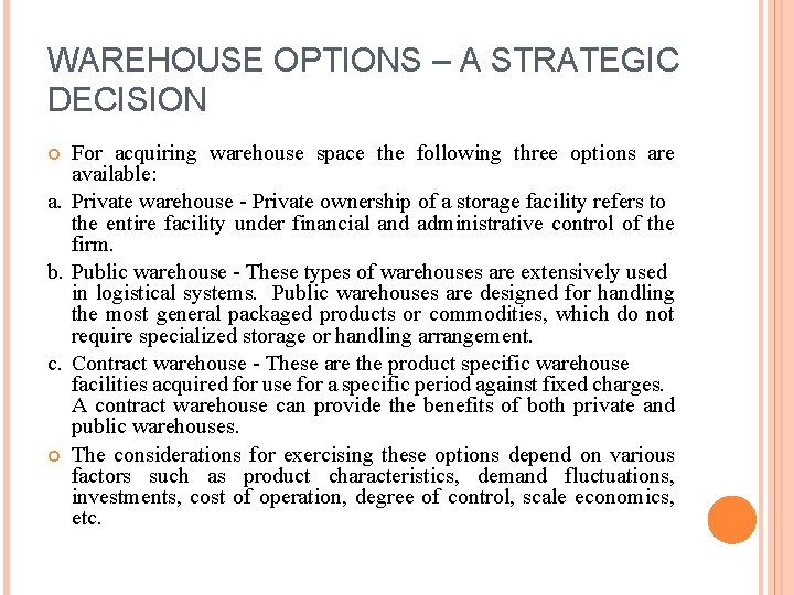 WAREHOUSE OPTIONS – A STRATEGIC DECISION For acquiring warehouse space the following three options