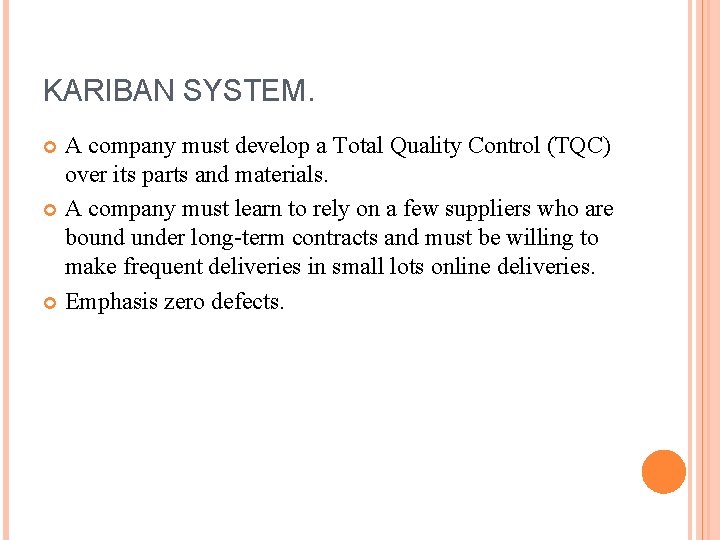 KARIBAN SYSTEM. A company must develop a Total Quality Control (TQC) over its parts