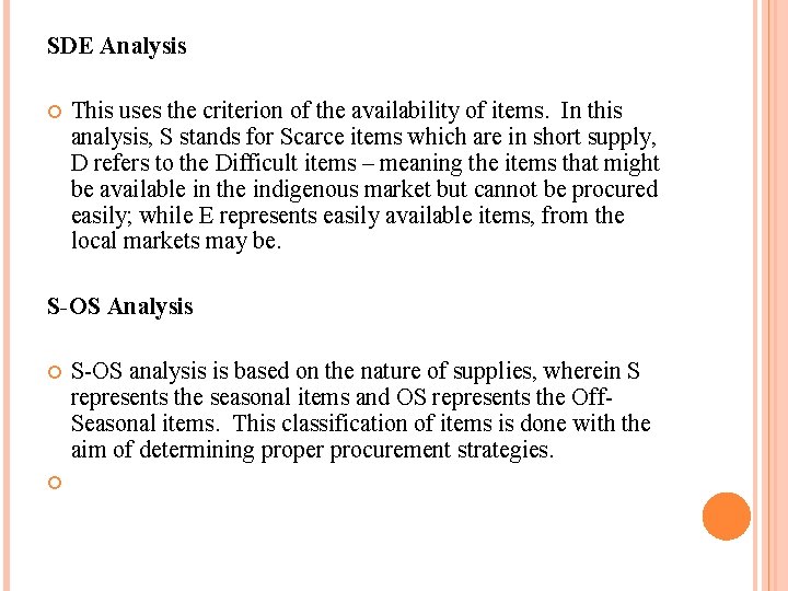 SDE Analysis This uses the criterion of the availability of items. In this analysis,