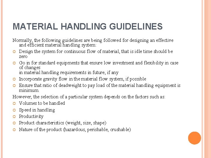MATERIAL HANDLING GUIDELINES Normally, the following guidelines are being followed for designing an effective