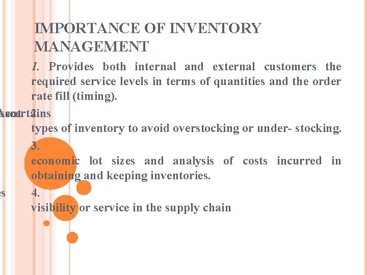 IMPORTANCE OF INVENTORY MANAGEMENT 1. Provides both internal and external customers the required service