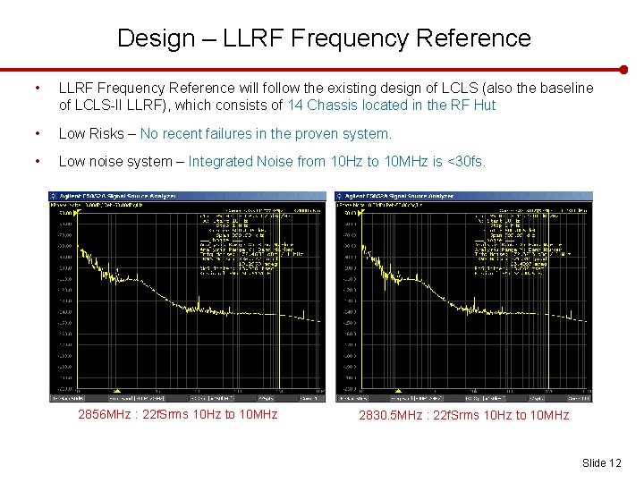 Design – LLRF Frequency Reference • LLRF Frequency Reference will follow the existing design