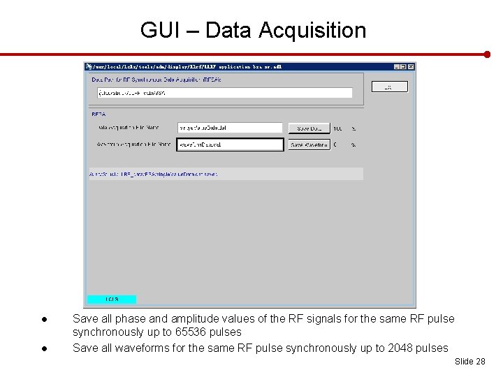 GUI – Data Acquisition l l Save all phase and amplitude values of the