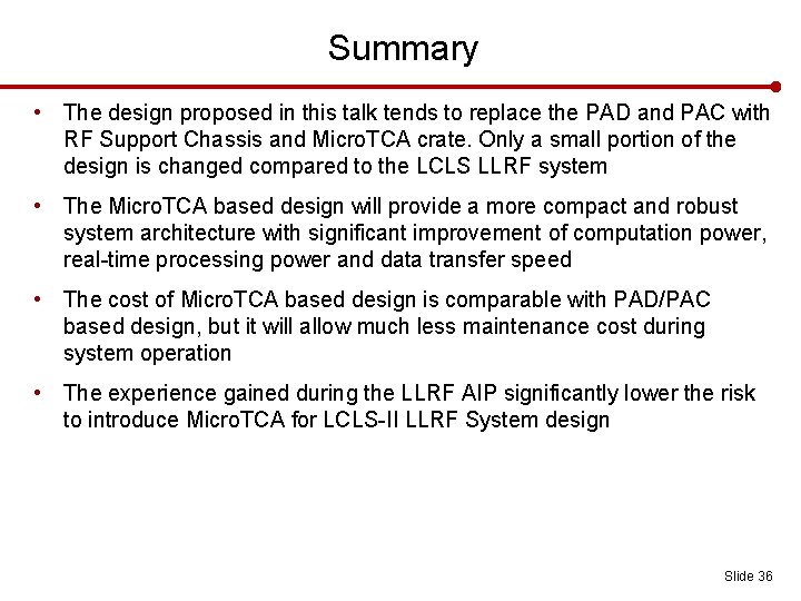 Summary • The design proposed in this talk tends to replace the PAD and