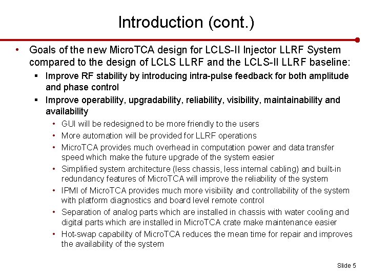 Introduction (cont. ) • Goals of the new Micro. TCA design for LCLS-II Injector