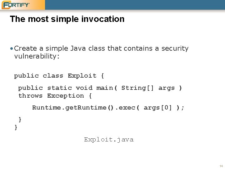 The most simple invocation • Create a simple Java class that contains a security