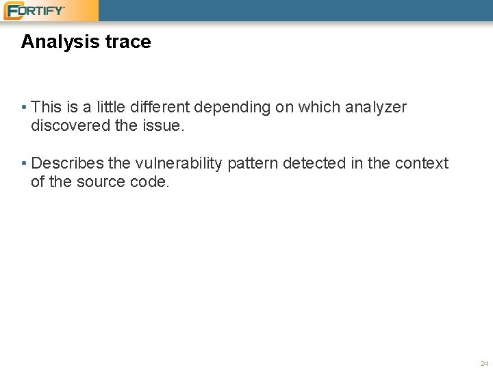 Analysis trace • This is a little different depending on which analyzer discovered the