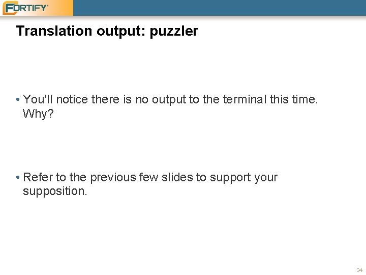 Translation output: puzzler • You'll notice there is no output to the terminal this