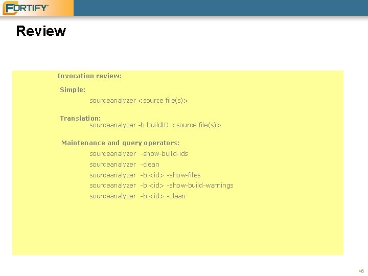 Review Invocation review: Simple: sourceanalyzer <source file(s)> Translation: sourceanalyzer -b build. ID <source file(s)>