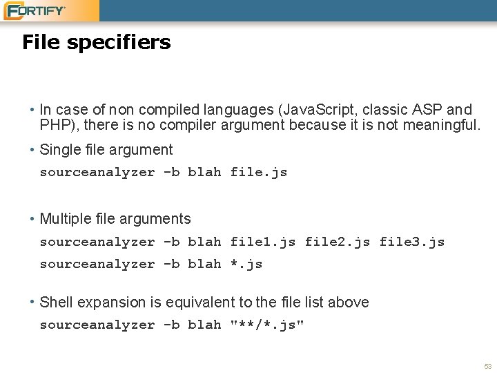 File specifiers • In case of non compiled languages (Java. Script, classic ASP and