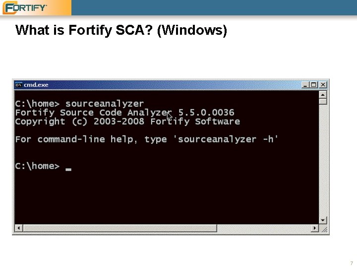 What is Fortify SCA? (Windows) 7 