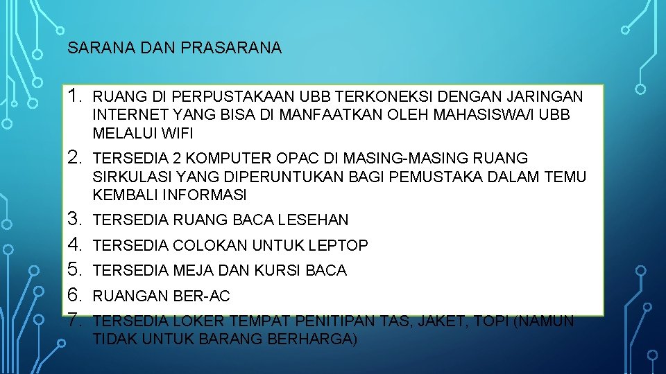 SARANA DAN PRASARANA 1. RUANG DI PERPUSTAKAAN UBB TERKONEKSI DENGAN JARINGAN INTERNET YANG BISA