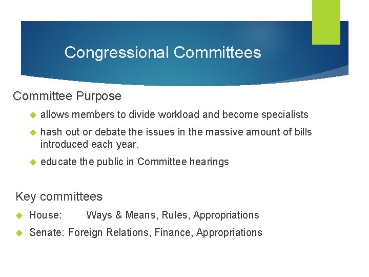 Congressional Committees Committee Purpose allows members to divide workload and become specialists hash out