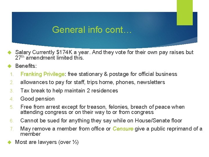 General info cont… Salary Currently $174 K a year. And they vote for their