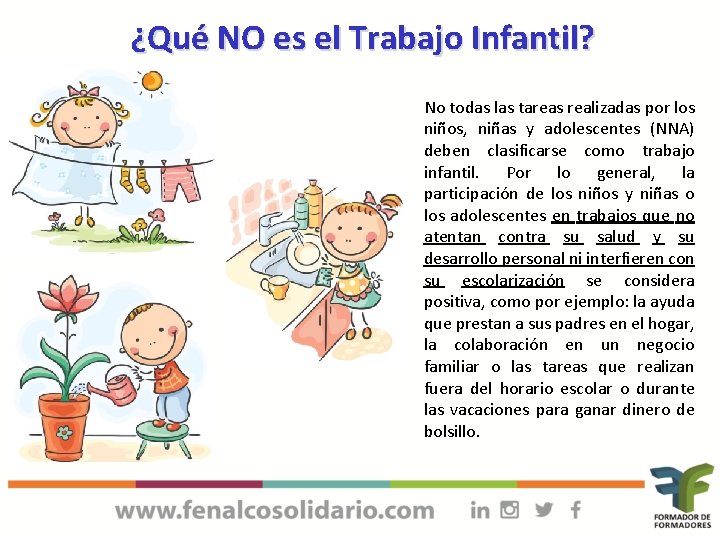 ¿Qué NO es el Trabajo Infantil? No todas las tareas realizadas por los niños,