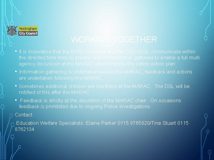  WORKING TOGETHER • It is imperative that the EWS Specialist and the DSL/ADSL