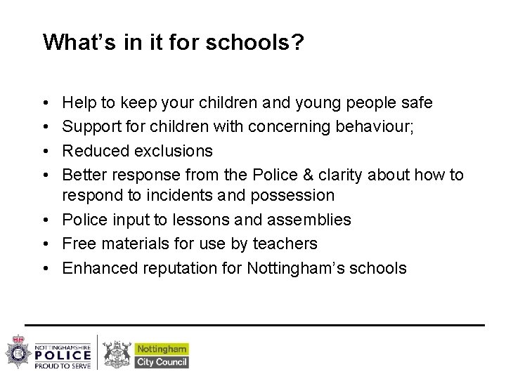 What’s in it for schools? • • Help to keep your children and young