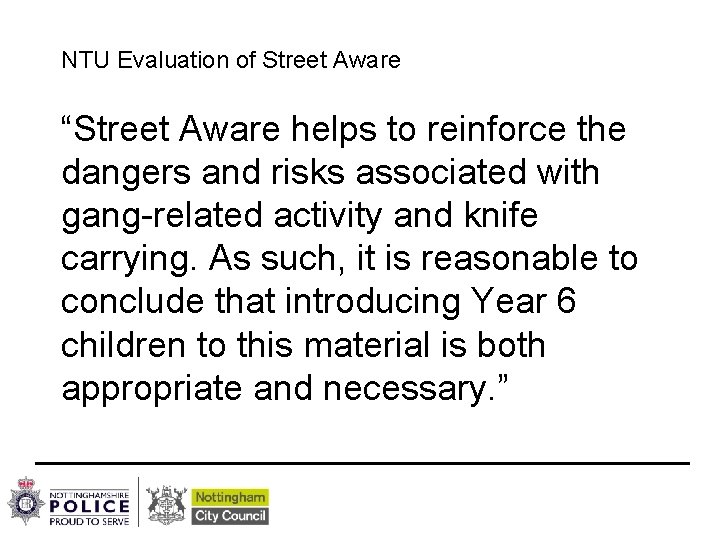 NTU Evaluation of Street Aware “Street Aware helps to reinforce the dangers and risks