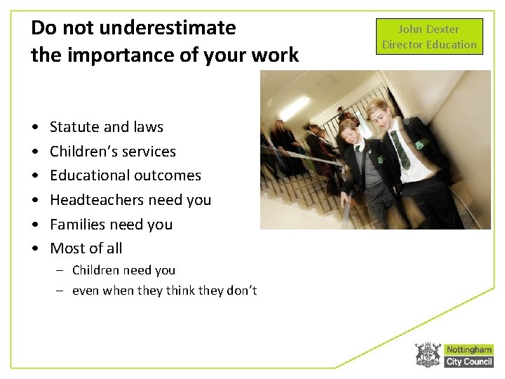 Do not underestimate the importance of your work • • • Statute and laws