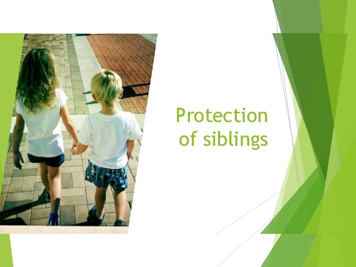 Protection of siblings 