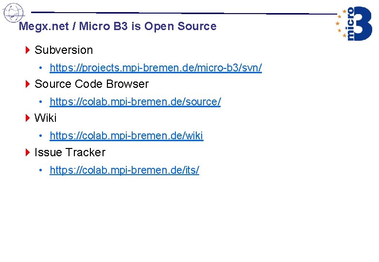 Megx. net / Micro B 3 is Open Source 4 Subversion • https: //projects. Megx. net / Micro B 3 is Open Source 4 Subversion • https: //projects.