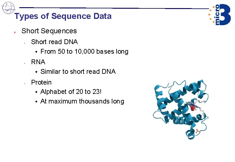 Types of Sequence Data 4 Short Sequences • • • Short read DNA From Types of Sequence Data 4 Short Sequences • • • Short read DNA From
