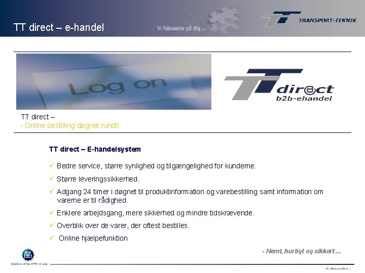 TT direct – e-handel Logo indsættes TT direct – - Online bestilling døgnet rundt!